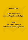 Cover: Altes und Neues zur hl. Angela von Foligno, Band. I - BoD - Books on Demand