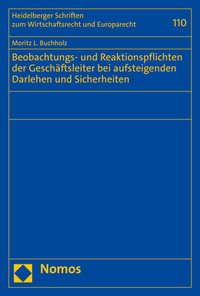 Abbildung von: Beobachtungs- und Reaktionspflichten der Geschäftsleiter bei aufsteigenden Darlehen und Sicherheiten - Nomos