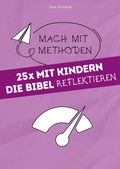 Cover: 25x mit Kindern die Bibel reflektieren - Praxisverlag buch+musik bm gGmbH