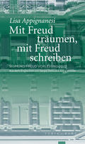 Cover: Mit Freud tr&auml;umen, mit Freud schreiben - Verlag Turia + Kant