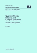 Cover: Quantum Physics, Relativity, and Complex Spacetime - North-Holland