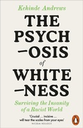 Cover: The Psychosis of Whiteness - Penguin Books Ltd