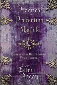 Enlarge image Cover: Practical Protection Magick - Llewellyn Publications
