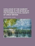 Cover: Catalogue of the Hanbury Herbarium, in the Museum of the Pharmaceutical Society of Great Britain (1892.) - Rarebooksclub.com