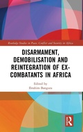 Cover: Disarmament, Demobilisation and Reintegration of Ex-Combatants in Africa - Routledge