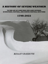Abbildung von: A History of Severe Weather to the Lee of Lake Erie and Lake Ontario in Western, Central, and North-Central New York 1798-2022 - IngramSpark