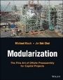 Cover: Modularization - The Fine Art of Offsite Preassembly for Capital Projects - Wiley