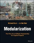 Cover: Modularization - The Fine Art of Offsite Preassembly for Capital Projects - Wiley
