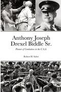 Cover: Anthony Joseph Drexel Biddle Sr. - Lulu.com