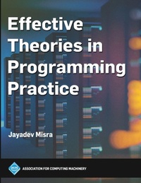 Enlarge image Cover: Effective Theories in Programming Practice - Association of Computing Machinery,U.S.