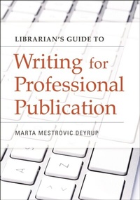 Abbildung von: Librarian's Guide to Writing for Professional Publication - Libraries Unlimited
