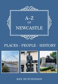 Cover: A-Z of Newcastle - Amberley Publishing