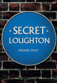 Enlarge image Cover: Secret Loughton - Amberley Publishing