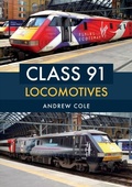 Cover: Class 91 Locomotives - Amberley Publishing