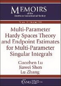 Enlarge image Cover: Multi-Parameter Hardy Spaces Theory and Endpoint Estimates for Multi-Parameter Singular Integrals - American Mathematical Society