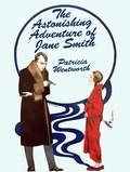 Cover: The Astonishing Adventure of Jane Smith - Wildside Press