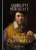 Cover: Joseph Wright and the Final Farewell - Cambridge Scholars Publishing