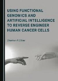 Abbildung von: Using Functional Genomics and Artificial Intelligence to Reverse Engineer Human Cancer Cells - Cambridge Scholars Publishing