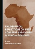 Cover: Philosophical Reflections on Some Concerns and Values in African Societies - Cambridge Scholars Publishing