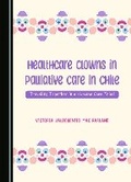 Cover: Healthcare Clowns in Palliative Care in Chile - Cambridge Scholars Publishing