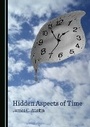 Cover: Hidden Aspects of Time - Cambridge Scholars Publishing