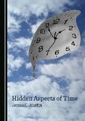 Cover: Hidden Aspects of Time - Cambridge Scholars Publishing