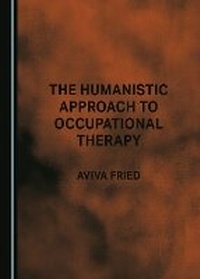 Abbildung von: The Humanistic Approach to Occupational Therapy - Cambridge Scholars Publishing