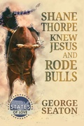 Cover: Shane Thorpe Knew Jesus and Rode Bulls - Dreamspinner Press