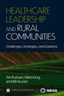 Cover: Healthcare Leadership and Rural Communities - Health Administration Press