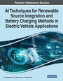 Cover: AI Techniques for Renewable Source Integration and Battery Charging Methods in Electric Vehicle Applications - Engineering Science Reference