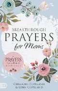 Cover: Breakthrough Prayers for Moms - Harrison House