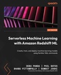 Cover: Serverless Machine Learning with Amazon Redshift ML - Packt Publishing