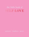Cover: The Little Book of Self-Love - Quadrille Publishing Ltd