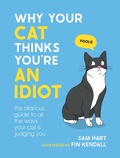 Cover: Why Your Cat Thinks You're an Idiot - Summersdale Publishers