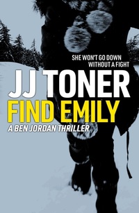 Enlarge image Cover: Find Emily (DI Ben Jordan, #2) - Jj Toner Publishing