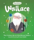 Cover: Welsh Wonders: Wallace - The Curious Life of Alfred Russel Wallace - Llyfrau Broga Books