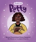 Cover: Enwogion o Fri: Betty - Bywyd Penderfynol Betty Campbell - Llyfrau Broga Books