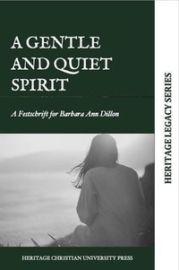 Cover of  A Gentle and Quiet Spirit - Heritage Christian University