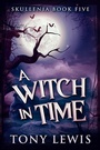 Cover: A Witch in Time - Skullenia