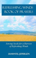 Cover: Refreshing Winds Book of Prayers: Sowing Seeds for a Harvest of Refreshing Winds - Better-Me Publishing