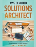 Cover: AWS Certified Solutions Architect #1 Audio Crash Course Guide To Master Exams, Practice Test Questions, Cloud Practitioner and Security - Jamie Murphy