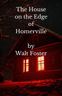 Enlarge image Cover: The House on the Edge of Homerville - The New Star Press