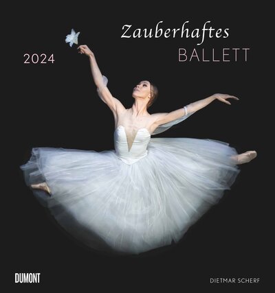 Abbildung von: Zauberhaftes Ballett 2024 - Wandkalender 45,0 x 48,0 cm - Spiralbindung - DuMont Buchverlag