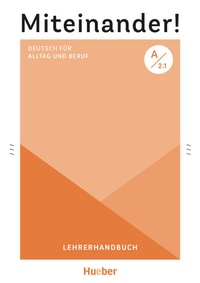 Abbildung von: Miteinander! Deutsch für Alltag und Beruf A2.1 - Hueber Verlag