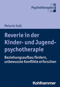 Abbildung von: Reverie in der Kinder- und Jugendlichenpsychotherapie - Kohlhammer