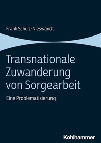 Abbildung von: Transnationale Zuwanderung von Sorgearbeit - Kohlhammer