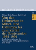 Cover: Von den Umbr&uuml;chen in Mittel- und Osteuropa bis zum Zerfall der Sowjetunion 1985-1991 - Georg Olms Verlag