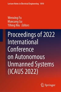 Enlarge image Cover: Proceedings of 2022 International Conference on Autonomous Unmanned Systems (ICAUS 2022) - Springer