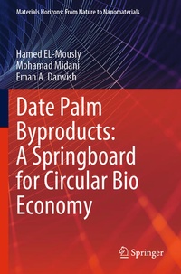 Enlarge image Cover: Date Palm Byproducts: A Springboard for Circular Bio Economy - Springer