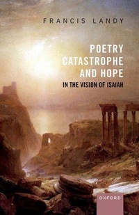 Enlarge image Cover: Poetry, Catastrophe, and Hope in the Vision of Isaiah - Oxford University Press